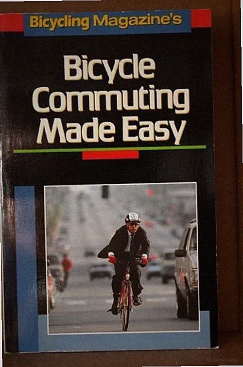 Bicycle Commuting Made Easy Paperback Bicycling Magazine Editors