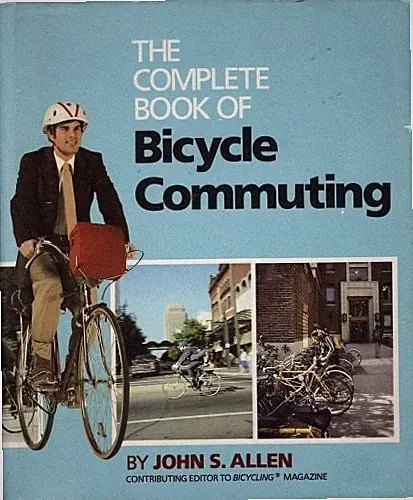 The Complete Book of Bicycle Commuting by John Stewart Allen, Acceptable Book